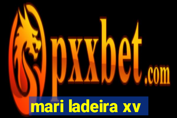 mari ladeira xv